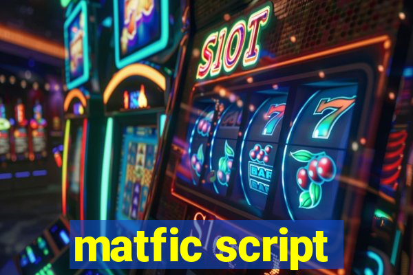 matfic script